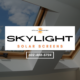 Skylight solar screens |Stellar Sunscreens